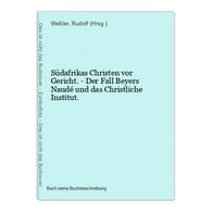 Südafrikas Christen Vor Gericht. - Der Fall Beyers Naudé Und Das Christliche Institut. - 4. 1789-1914