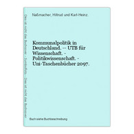 Kommunalpolitik In Deutschland. -- UTB Für Wissenschaft. - Politikwissenschaft. - Uni-Taschenbücher 2097. - 4. 1789-1914