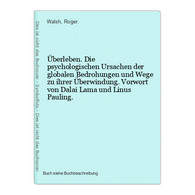 Überleben. Die Psychologischen Ursachen Der Globalen Bedrohungen Und Wege Zu Ihrer Überwindung. Vorwort Von Da - Other & Unclassified