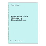 Pfarrer Werden ? - Zur Motivation Von Theologiestudenten. - Other & Unclassified