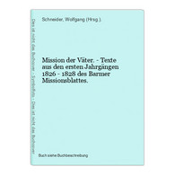 Mission Der Väter. - Texte Aus Den Ersten Jahrgängen 1826 - 1828 Des Barmer Missionsblattes. - Other & Unclassified