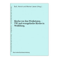 Kirche Vor Den Werkstoren. - VW Und Evangelische Kirche In Wolfsburg. - Other & Unclassified