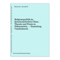 Religionspolitik Im Kommunistischen China. - Theorie Und Praxis In Dokumenten. -- Sammlung Vandenhoeck. - Other & Unclassified