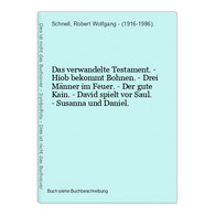 Das Verwandelte Testament. - Hiob Bekommt Bohnen. - Drei Männer Im Feuer. - Der Gute Kain. - David Spielt Vor - Other & Unclassified