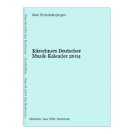 Kürschners Deutscher Musik-Kalender 2004 - Musique