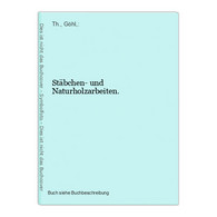 Stäbchen- Und Naturholzarbeiten. - Andere & Zonder Classificatie