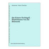 Des Kaisers Nachtigall. - Illustrationen Von Jiri Behounek. - Andere & Zonder Classificatie