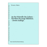 An Der Schwelle Des Lebens. - Novellen Für Junge Mädchen. - Zweite Auflage. - Andere & Zonder Classificatie