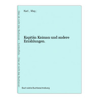 Kapitän Kaiman Und Andere Erzählungen. - Andere & Zonder Classificatie