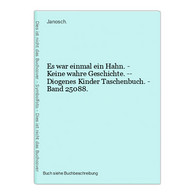 Es War Einmal Ein Hahn. - Keine Wahre Geschichte. -- Diogenes Kinder Taschenbuch. - Band 25088. - Andere & Zonder Classificatie