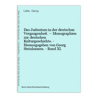 Das Judentum In Der Deutschen Vergangenheit. -- Monographien Zur Deutschen Kulturgeschichte. - Herausgegeben V - Giudaismo