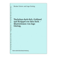 Tischchen Deck Dich, Goldesel Und Knüppel Aus Dem Sack. - Illustrationen Von Inge Gürtzig. - Andere & Zonder Classificatie