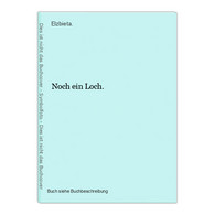 Noch Ein Loch. - Andere & Zonder Classificatie