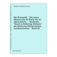 Der Kreuzstall. - Ein Neues Museum Für Die Kunst Des 20. Jahrhunderts. -- Buchreihe Kunst In Schleswig-Holstei - Fotografía
