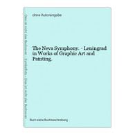 The Neva Symphony. - Leningrad In Works Of Graphic Art And Painting. - Photographie
