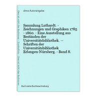 Sammlung Luthardt. - Zeichnungen Und Graphiken 1785 - 1860. - Eine Ausstellung Aus Beständen Der Universitätsb - Photographie