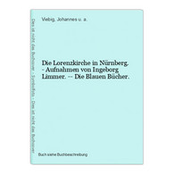 Die Lorenzkirche In Nürnberg. - Aufnahmen Von Ingeborg Limmer. -- Die Blauen Bücher. - Fotografía