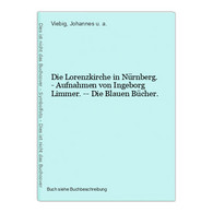 Die Lorenzkirche In Nürnberg. - Aufnahmen Von Ingeborg Limmer. -- Die Blauen Bücher. - Photographie