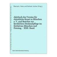 Jahrbuch Des Vereins Für Christiliche Kunst In München E. V. Und Berichte Zur Kirchlichen Denkmalpflege Im Erz - Fotografía