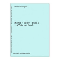 Blätter + Bilder. - Band 1. -- 4 Teile In 1 Band. - Photographie