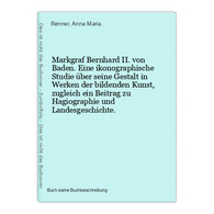 Markgraf Bernhard II. Von Baden. Eine Ikonographische Studie über Seine Gestalt In Werken Der Bildenden Kunst, - Photography