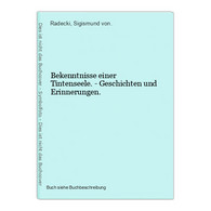 Bekenntnisse Einer Tintenseele. - Geschichten Und Erinnerungen. - Internationale Auteurs