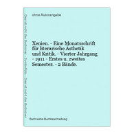 Xenien. - Eine Monatsschrift Für Literarische Ästhetik Und Kritik. - Vierter Jahrgang - 1911 - Erstes U. Zweit - Internationale Autoren