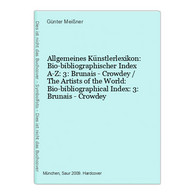 Allgemeines Künstlerlexikon: Bio-bibliographischer Index A-Z: 3: Brunais - Crowdey / The Artists Of The World: - Fotografie