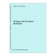 Il Sogno Del Cavaliere. - Romanzo. - Auteurs Int.