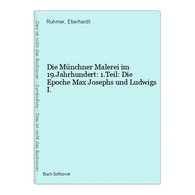 Die Münchner Malerei Im 19.Jahrhundert: 1.Teil: Die Epoche Max Josephs Und Ludwigs I. - Photographie