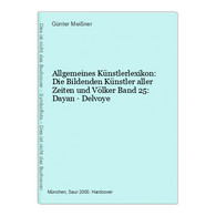 Allgemeines Künstlerlexikon: Die Bildenden Künstler Aller Zeiten Und Völker Band 25: Dayan - Delvoye - Photography