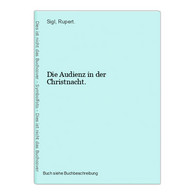 Die Audienz In Der Christnacht. - Auteurs Int.