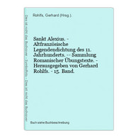 Sankt Alexius. - Altfranzösische Legendendichtung Des 11. Jahrhunderts. -- Sammlung Romanischer Übungstexte. - - International Authors