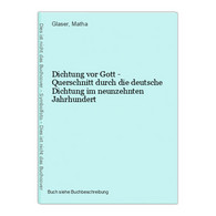 Dichtung Vor Gott - Querschnitt Durch Die Deutsche Dichtung Im Neunzehnten Jahrhundert - Auteurs Int.