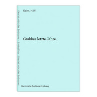 Grabbes Letzte Jahre. - International Authors