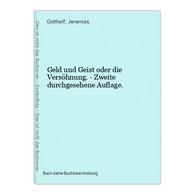 Geld Und Geist Oder Die Versöhnung. - Zweite Durchgesehene Auflage. - Autores Internacionales