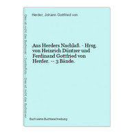 Aus Herders Nachlaß. - Hrsg. Von Heinrich Düntzer Und Ferdinand Gottfried Von Herder. -- 3 Bände. - Internationale Auteurs