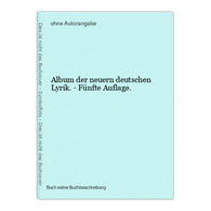 Album Der Neuern Deutschen Lyrik. - Fünfte Auflage. - Autores Internacionales