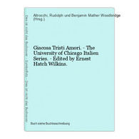 Giacosa Tristi Amori. - The University Of Chicago Italien Series. - Edited By Ernest Hatch Wilkins. - Autores Internacionales