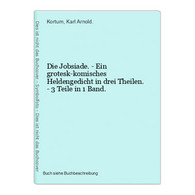 Die Jobsiade. - Ein Grotesk-komisches Heldengedicht In Drei Theilen. - 3 Teile In 1 Band. - Autori Internazionali