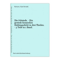 Die Jobsiade. - Ein Grotesk-komisches Heldengedicht In Drei Theilen. - 3 Teile In 1 Band. - International Authors