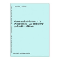 Gesammelte Schriften. - In Zwei Bänden. - Als Manuscript Gedruckt. - 2 Bände. - Autores Internacionales