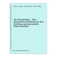 Das Wanderbuch. - Eine Dramatische Erzählung Aus Dem Nachlasse Und Gesammelte Kleine Schriften. - Autori Internazionali