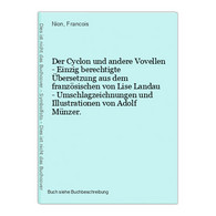 Der Cyclon Und Andere Vovellen - Einzig Berechtigte Übersetzung Aus Dem Französischen Von Lise Landau - Umschl - Internationale Autoren