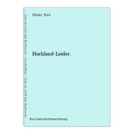 Hochland-Lieder. - Internationale Auteurs