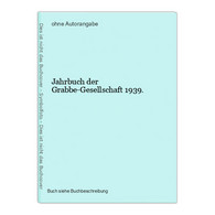 Jahrbuch Der Grabbe-Gesellschaft 1939. - International Authors