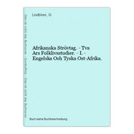 Afrikanska Strövtag. - Tva Ars Folklivsstudier. - I. - Engelska Och Tyska Ost-Afrika. - Sonstige & Ohne Zuordnung