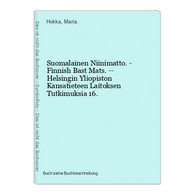 Suomalainen Niinimatto. - Finnish Bast Mats. -- Helsingin Yliopiston Kansatieteen Laitoksen Tutkimuksia 16. - Sonstige & Ohne Zuordnung