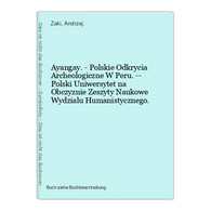 Ayangay. - Polskie Odkrycia Archeologiczne W Peru. -- Polski Uniwersytet Na Obczyznie Zeszyty Naukowe Wydzialu - Sonstige & Ohne Zuordnung