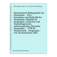 Kommentierte Bibliographie Zur Geographie. - Teil 1: Konzeption Und Methodik Der Geographie, Didaktik Der Geog - Sonstige & Ohne Zuordnung